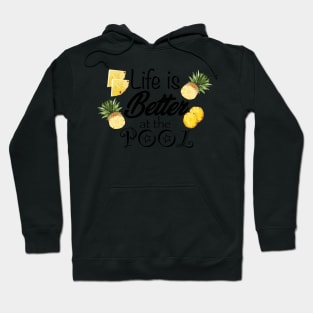 Life is Better at the Pool Hoodie